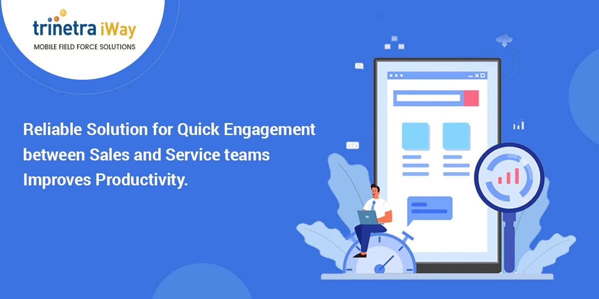 Reliable Solution for Quick Engagement between Sales and Service Teams Improves Productivity